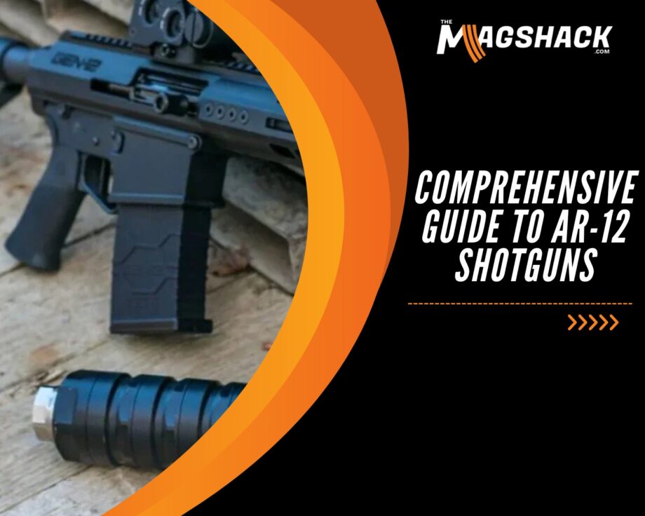 Comprehensive Guide To AR-12 Shotguns
