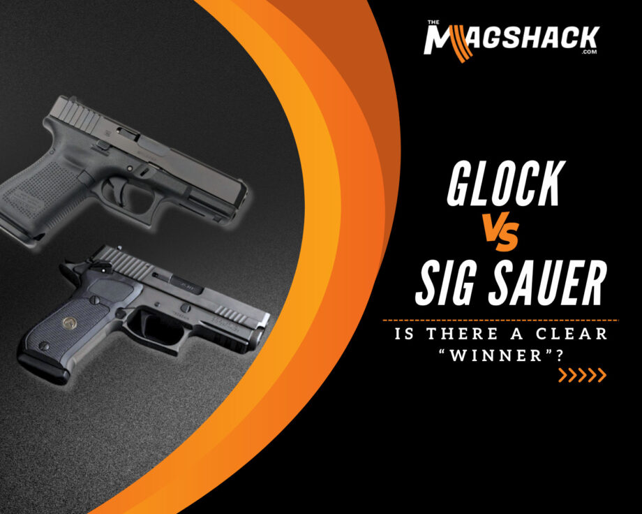 Glock vs. Sig Sauer: Is There A Clear “Winner”?