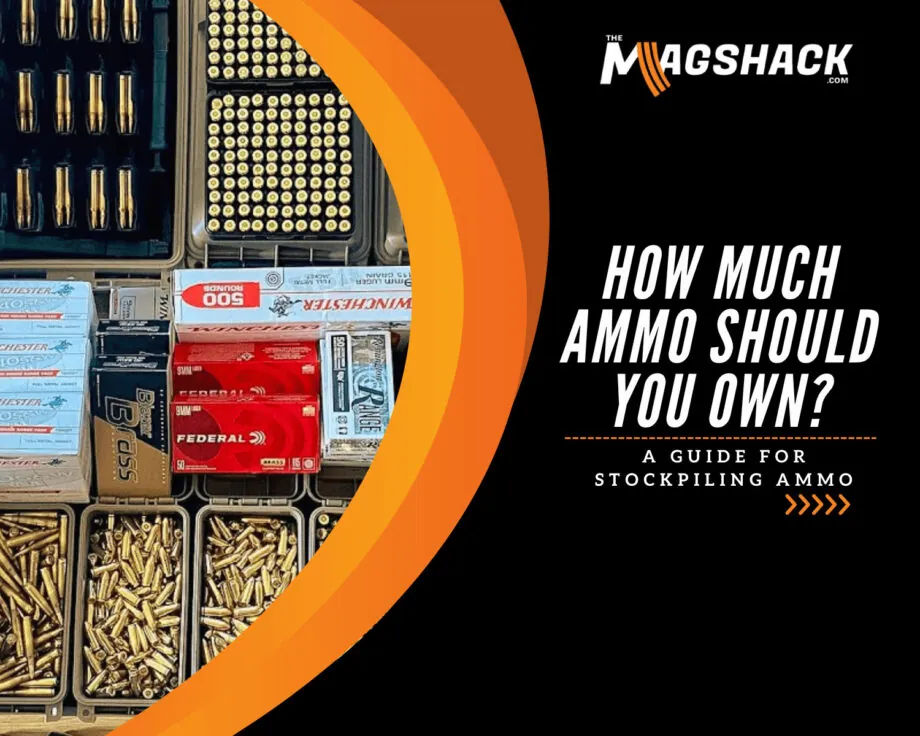 How Much Ammo Should You Own A Guide For Stockpiling Ammo