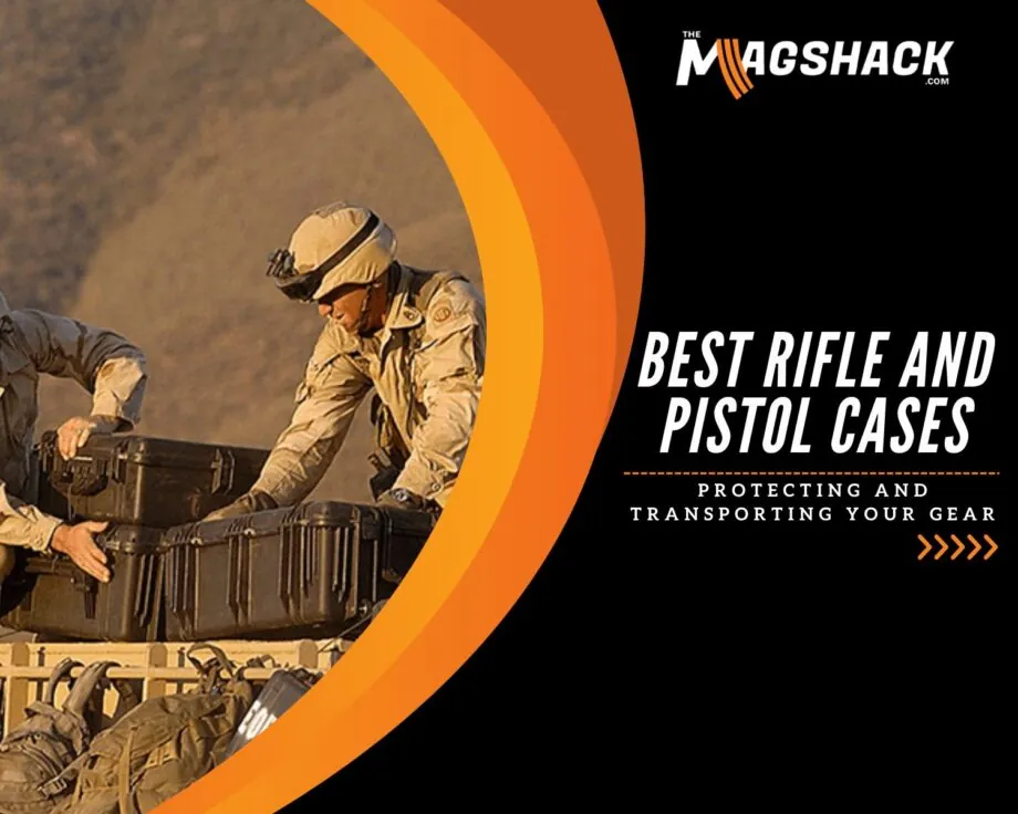 Best Rifle and Pistol Cases Protecting and Transporting Your Gear