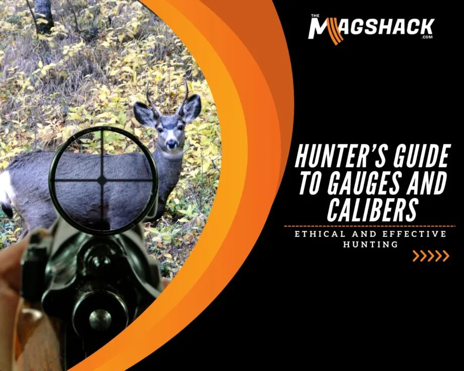 Hunter’s Guide To Gauges and Calibers Ethical and Effective Hunting