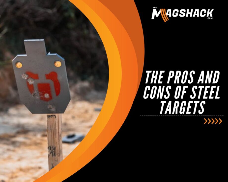 Shooting Steel: Pros & Cons of Steel Targets