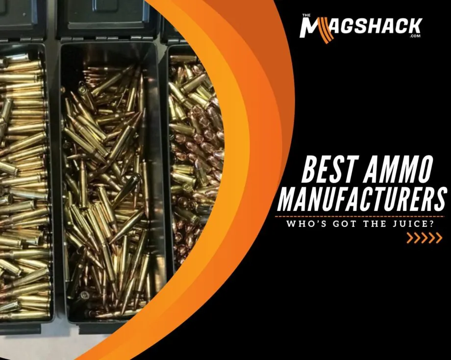 Best Ammo Manufacturers: Who’s Got The Juice?