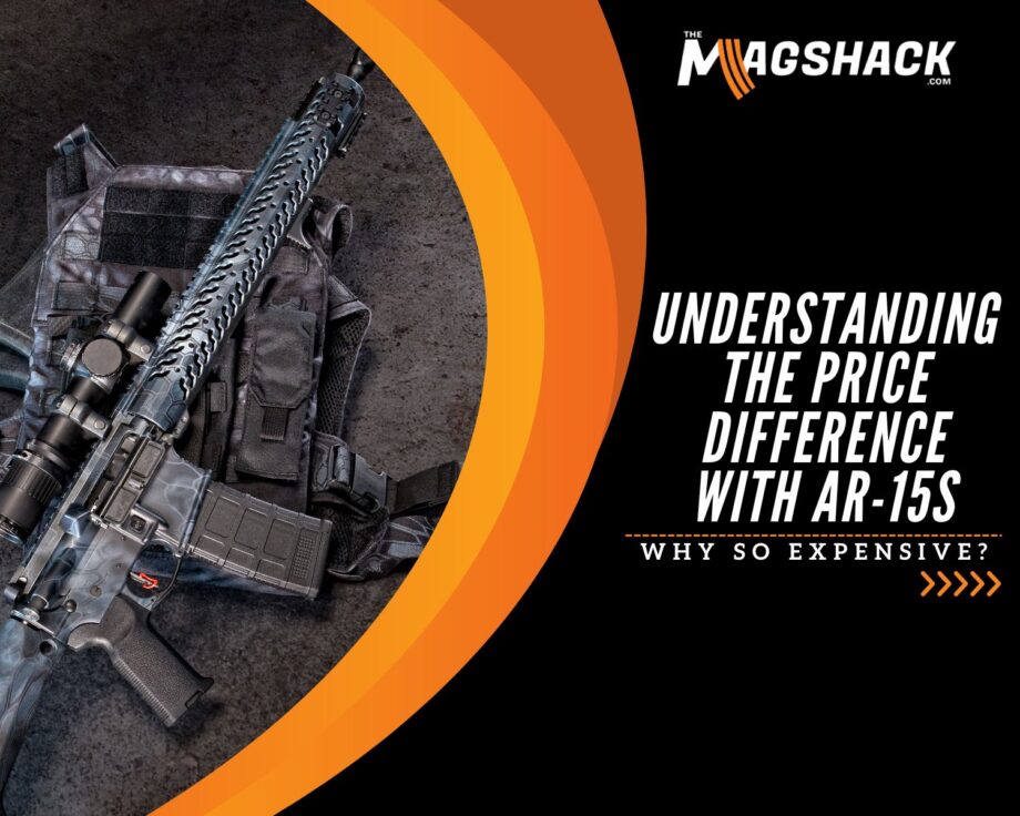 Understanding The Price Difference With AR-15s: Why So Expensive?