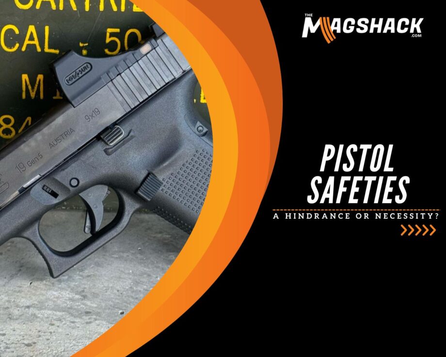 Pistol Safeties: A Hindrance or Necessity?