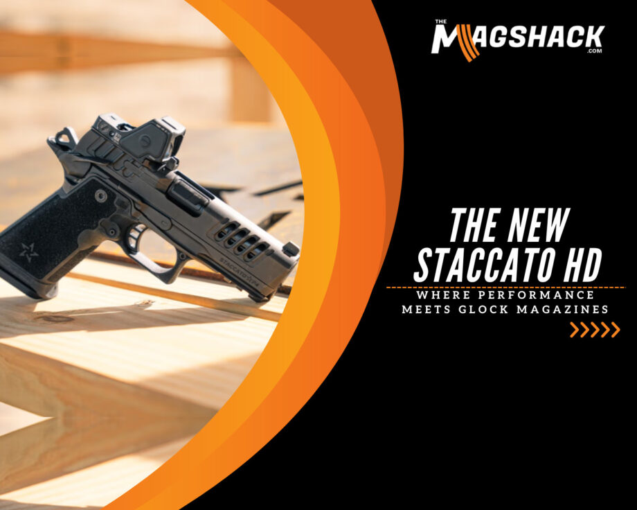 The New Staccato HD: Where Performance Meets Glock Magazines
