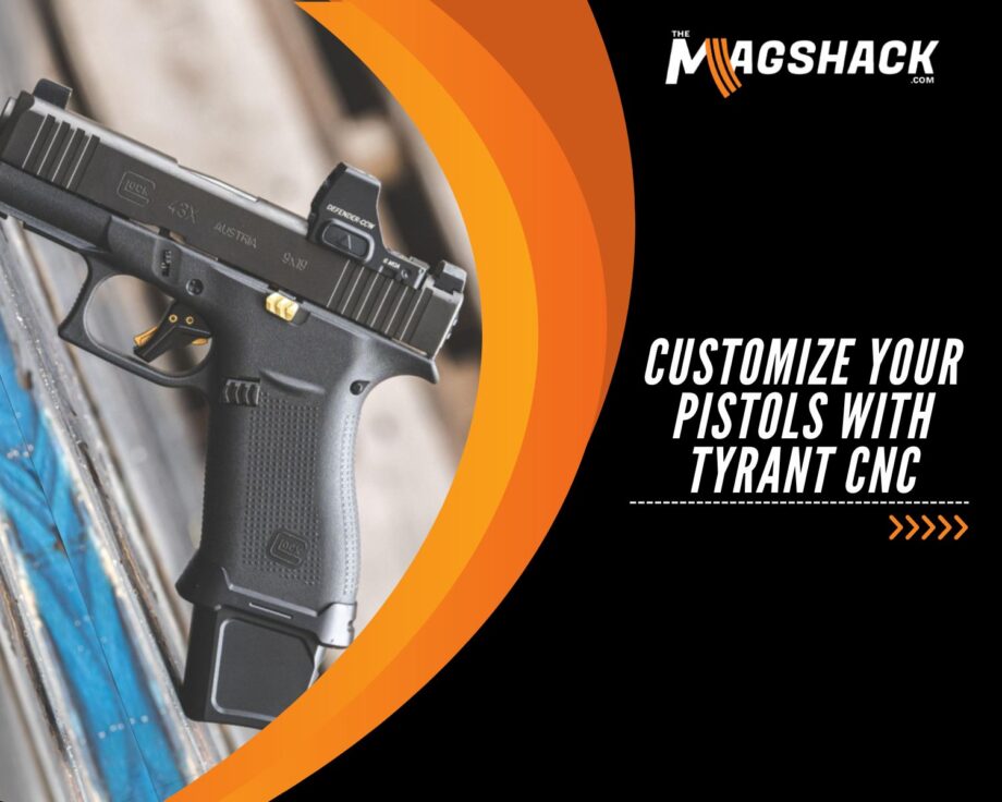 Customize Your Pistols With Tyrant CNC