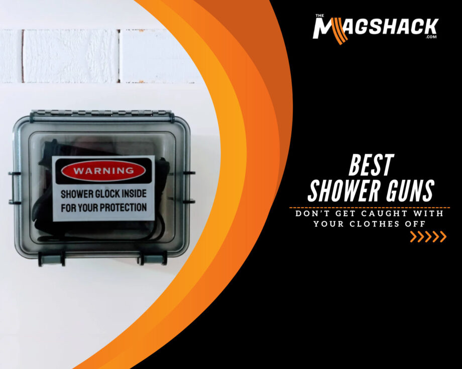 Best Shower Guns: Don’t Get Caught With Your Clothes Off