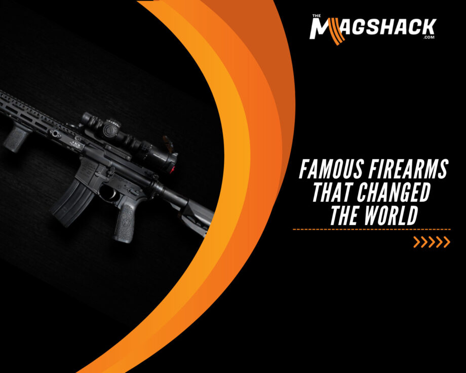 Famous Firearms That Changed The World