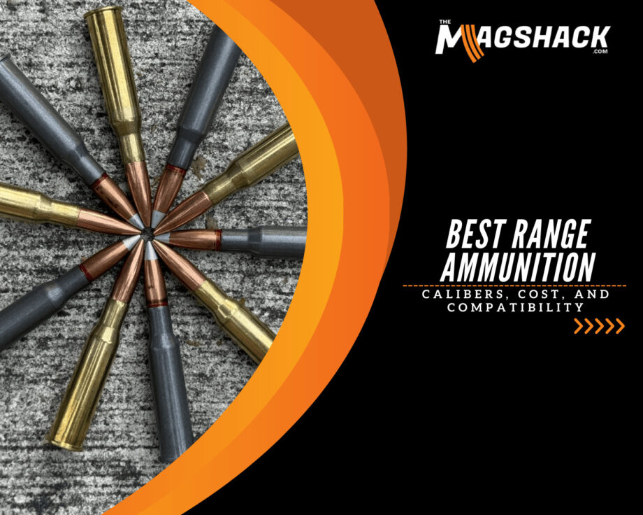Best Range Ammunition: Calibers, Cost, and Compatibility