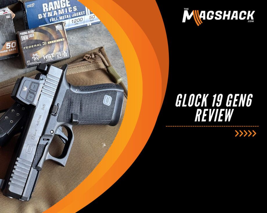 Glock 19 Gen6 Review: The Best Glock To Date?